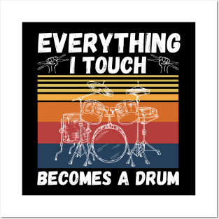 Everything I Touch Becomes A Drum Funny Drummer Posters and Art